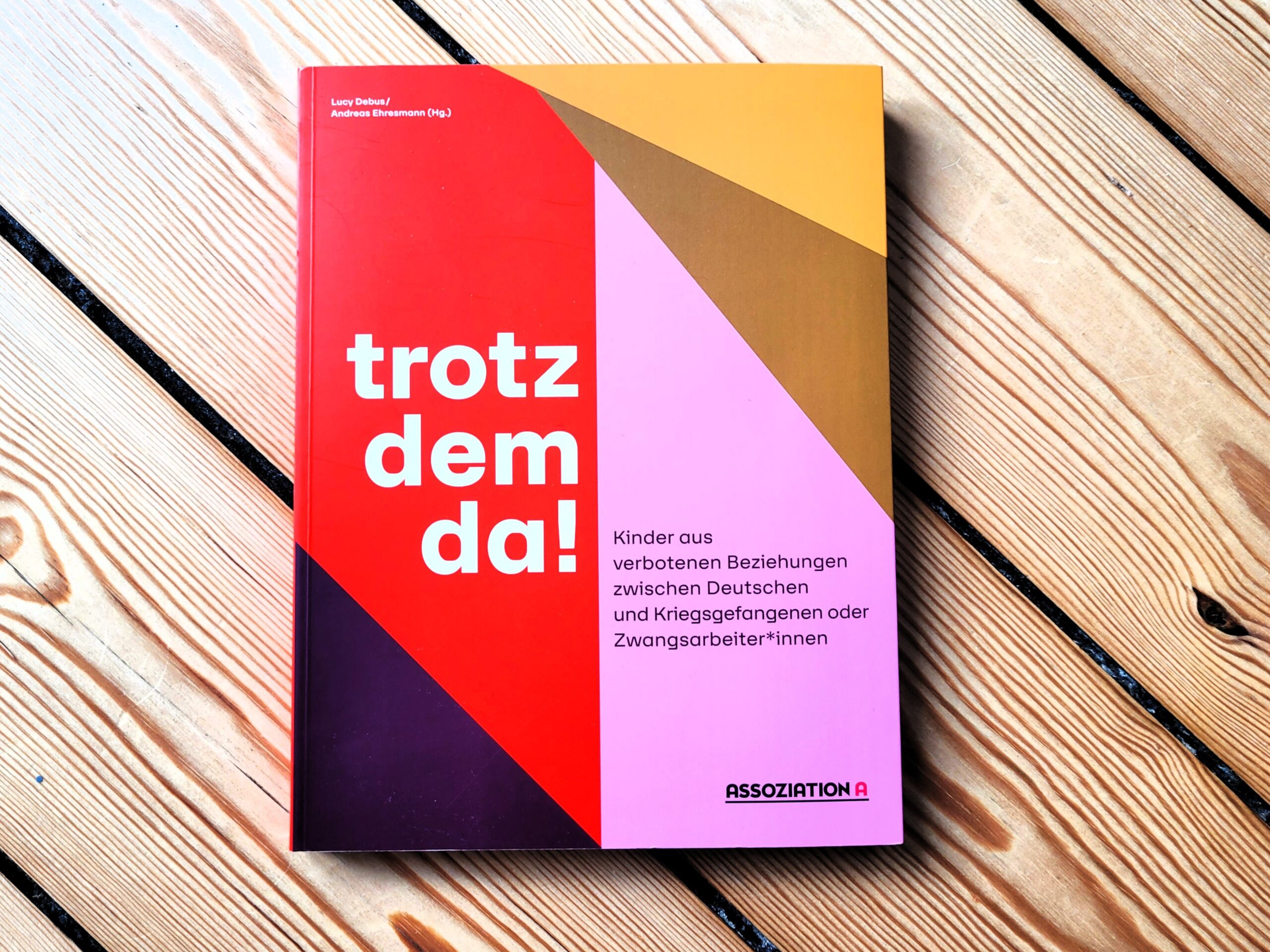 TROTZDEM DA: Kinder aus verbotenen Beziehungen zwischen Deutschen und Kriegsgefangenen oder Zwangsarbeiter*innen